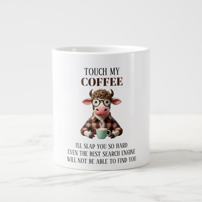 Funny "Touch My Coffee" Cow Coffee Large Coffee Mug (Front)