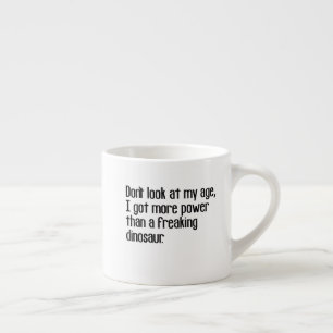 funny tough strong old age sayings quotes espresso cup