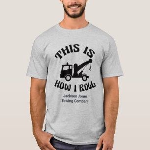 Funny Tow Truck Driver This is How I Roll Custom T-Shirt