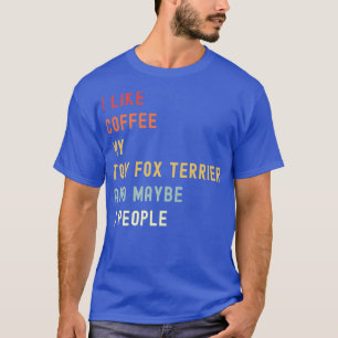 Funny Toy Fo Terrier Retro Dog And Coffee Lover T-Shirt