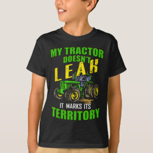 Funny Tractor - My Tractor Doesn't Leak T-Shirt