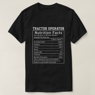 Funny Tractor Operator Nutrition Facts Boss Gift T-Shirt