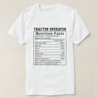 Funny Tractor Operator Nutrition Facts Boss Gift T-Shirt