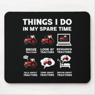 Funny Tractors Lover 6 Things I Do In My Spare Tim Mouse Mat