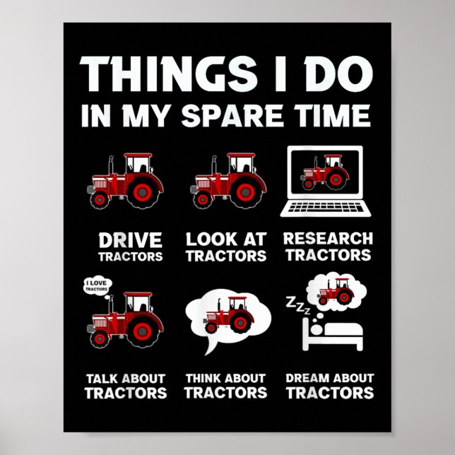 Funny Tractors Lover 6 Things I Do In My Spare Tim Poster (Front)