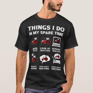 Funny Tractors Lover 6 Things I Do In My Spare Tim T-Shirt