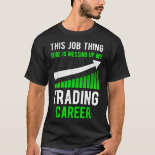 Funny Trading stock trader stock market T-Shirt