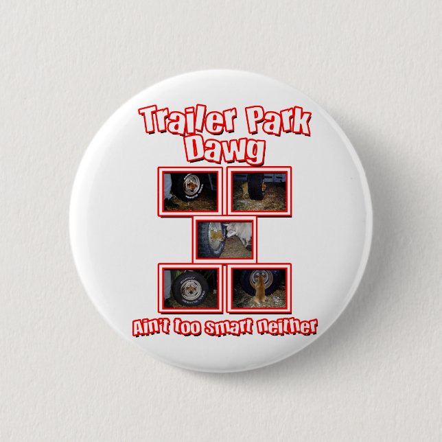 Funny Trailer Park Dawg Red 6 Cm Round Badge (Front)