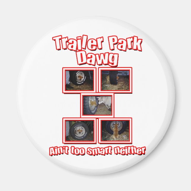Funny Trailer Park Dawg Red Magnet (Front)