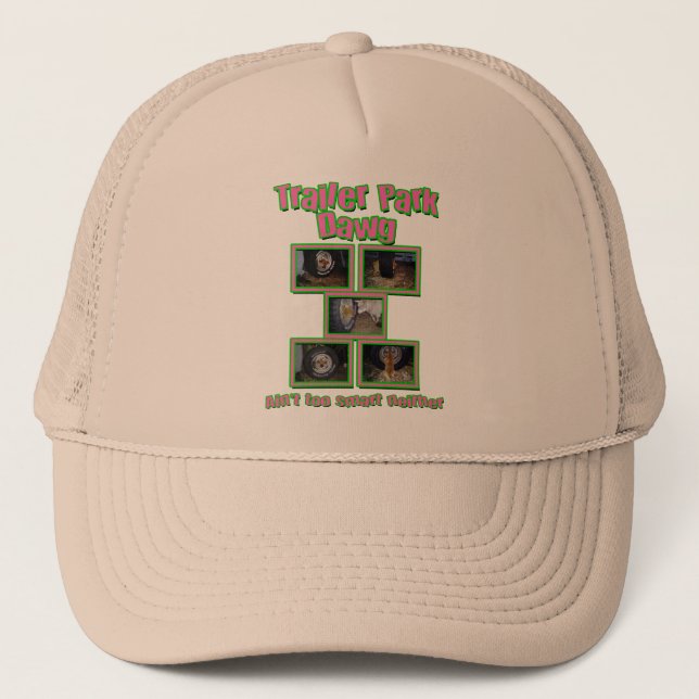 Funny Trailer Park Dawg Trucker Hat (Front)