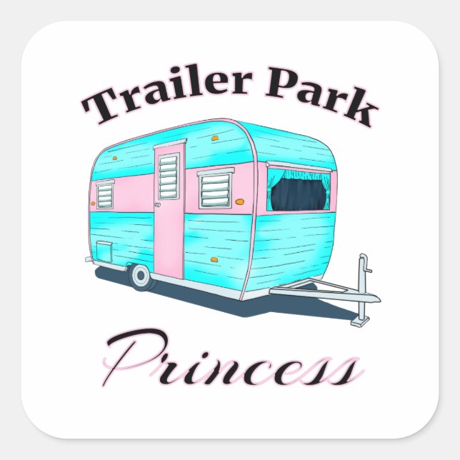 Funny Trailer Park Princess RV Camping Square Sticker (Front)