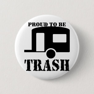 Funny Trailer Park Shirt 6 Cm Round Badge