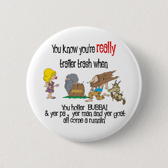 Funny Trailer Park Shirt 6 Cm Round Badge (Front)