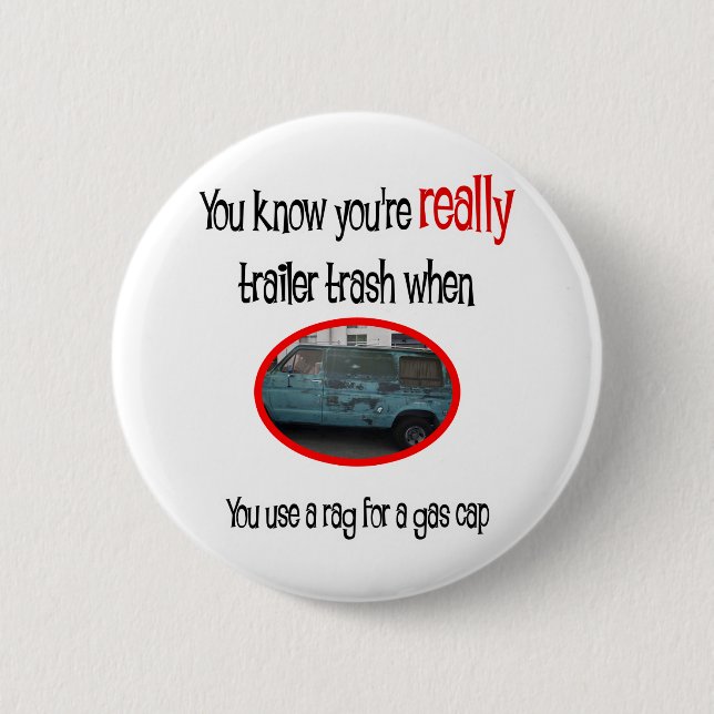 Funny Trailer Park Shirt 6 Cm Round Badge (Front)