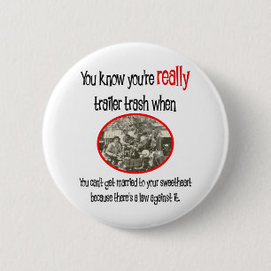 Funny Trailer Park Shirt 6 Cm Round Badge