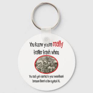 Funny Trailer Park Shirt Key Ring