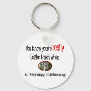 Funny Trailer Park Shirt Key Ring