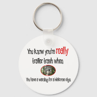 Funny Trailer Park Shirt Key Ring