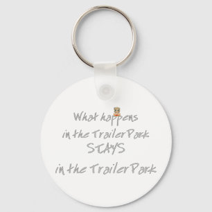 Funny Trailer Park Shirt Key Ring