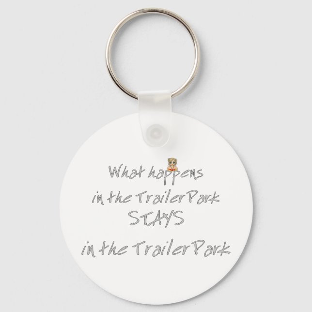 Funny Trailer Park Shirt Key Ring (Front)