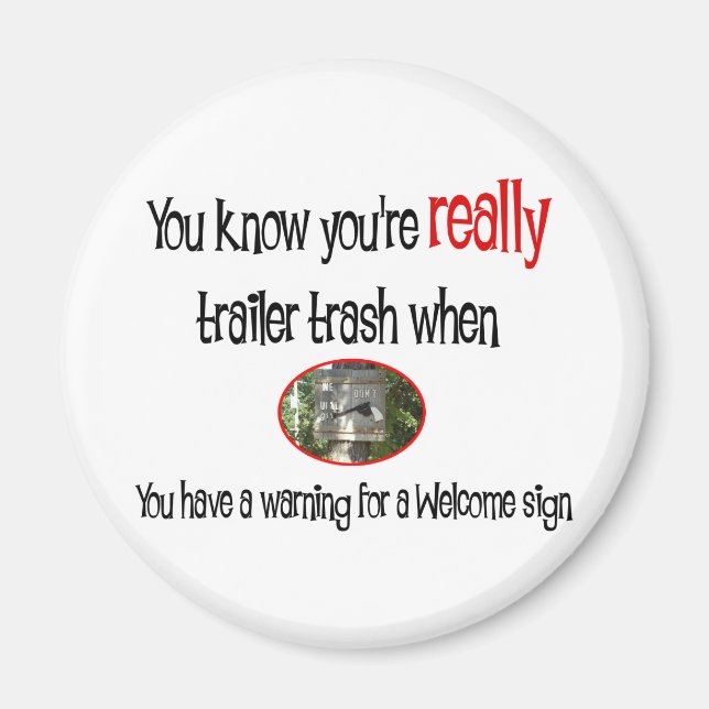 Funny Trailer Park Shirt Magnet (Front)