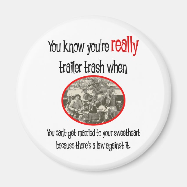 Funny Trailer Park Shirt Magnet (Front)