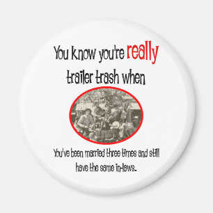 Funny Trailer Park Shirt Magnet