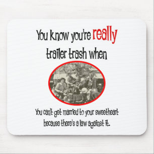 Funny Trailer Park Shirt Mouse Mat