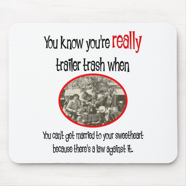 Funny Trailer Park Shirt Mouse Mat (Front)