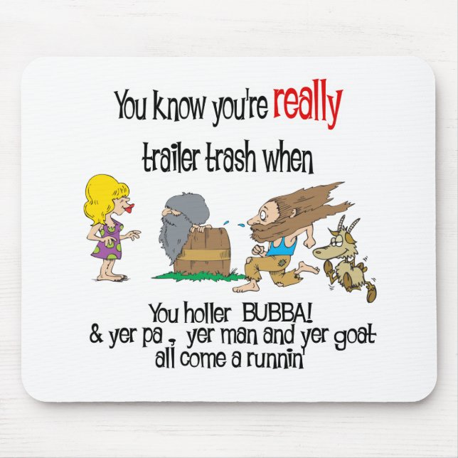 Funny Trailer Park Shirt Mouse Mat (Front)