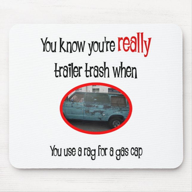 Funny Trailer Park Shirt Mouse Mat (Front)