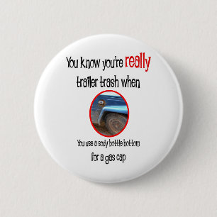 Funny Trailer Park Shirts and Gifts 6 Cm Round Badge