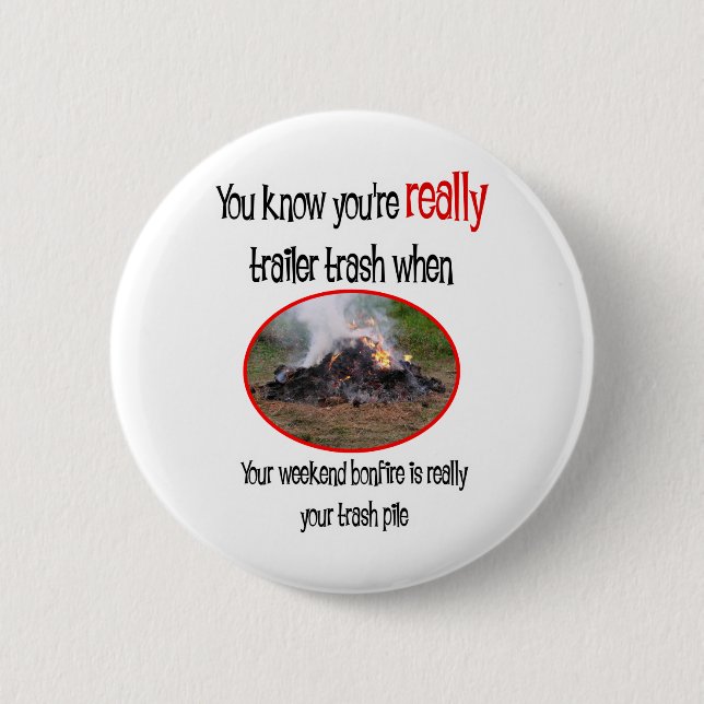 Funny Trailer Park Shirts and Gifts 6 Cm Round Badge (Front)