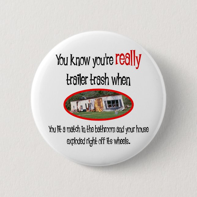 Funny Trailer Park Shirts and Gifts 6 Cm Round Badge (Front)