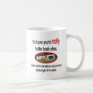 Funny Trailer Park Shirts and Gifts Coffee Mug