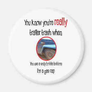 Funny Trailer Park Shirts and Gifts Magnet