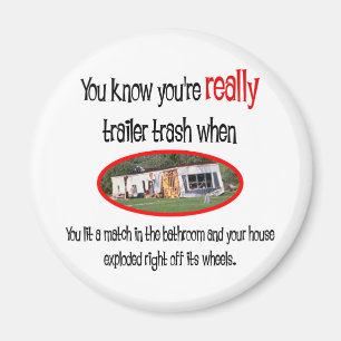 Funny Trailer Park Shirts and Gifts Magnet