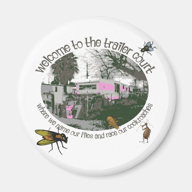 Funny Trailer Park Shirts and Gifts Magnet (Front)