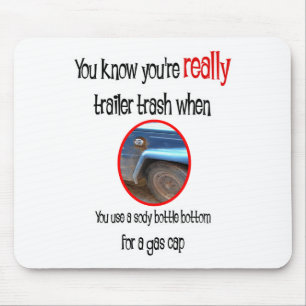 Funny Trailer Park Shirts and Gifts Mouse Mat