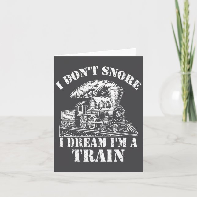 Funny Train Apparel For Men I Don Snore I Dream I  Card (Front)
