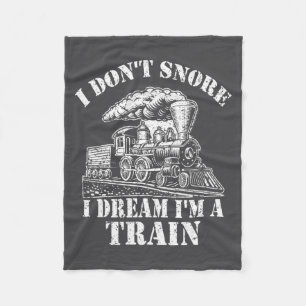Funny Train Apparel For Men I Don Snore I Dream I  Fleece Blanket