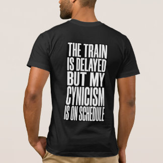 Funny Train Delay T-Shirt | The Train Is Delayed