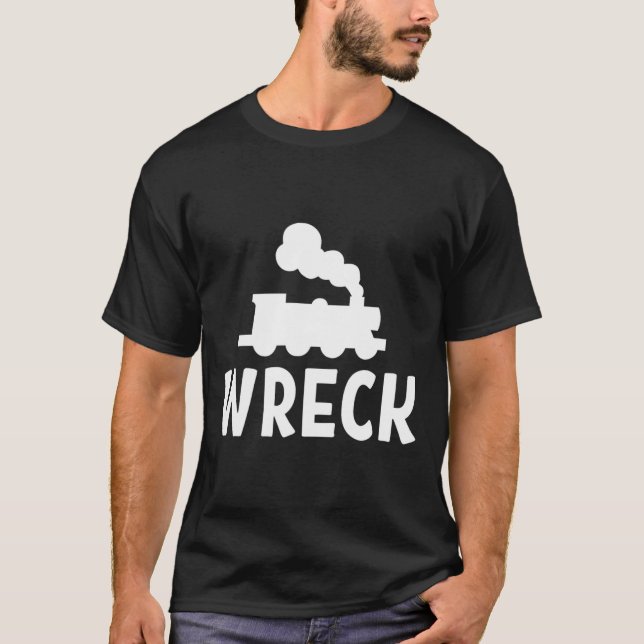 Funny Train Wreck . Sarcastic Joke Tee  (Front)