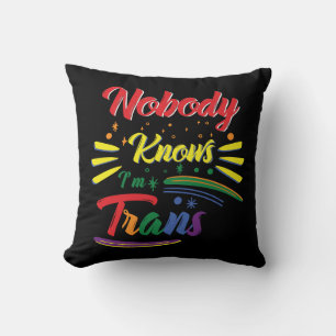 Funny Trans   Nobody Knows I'm Trans   LGBTQ Cushion