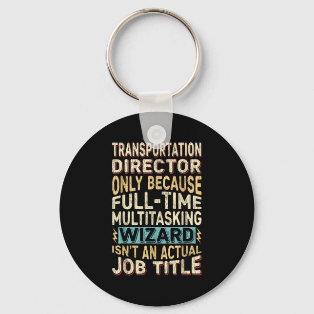 Funny Transportation Director Multitasking Wizard  Key Ring (Front)