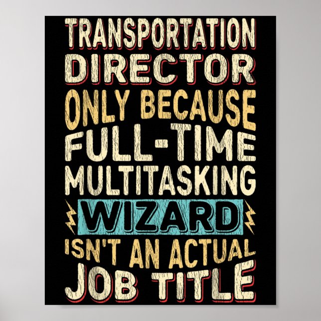 Funny Transportation Director Multitasking Wizard  Poster (Front)