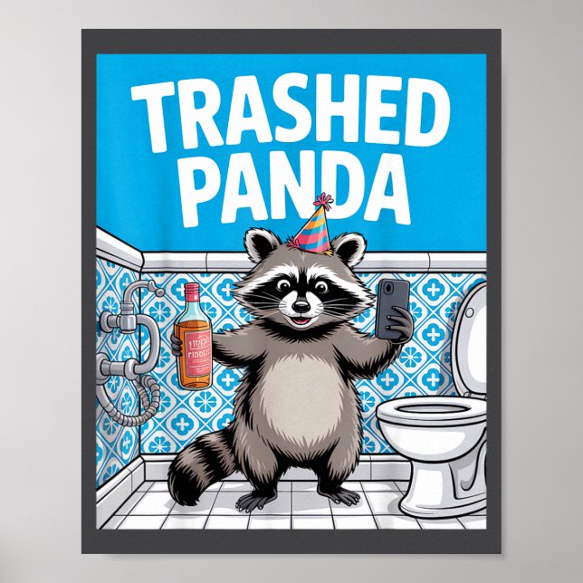 Funny Trashed Panda Raccoon Gets Drunk  Poster (Front)