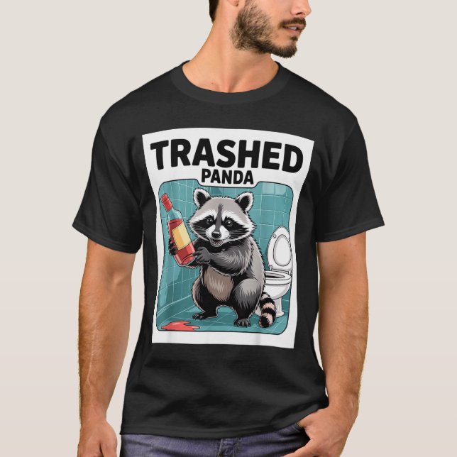 Funny Trashed Panda Raccoon Gets Drunk  T-Shirt (Front)
