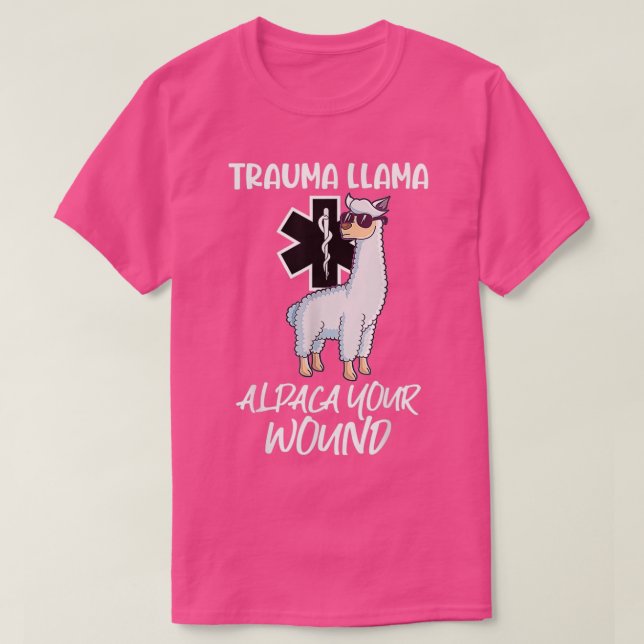 Funny Trauma Llama Alpaca Your Wound EMT Medic EMS T-Shirt (Design Front)