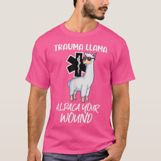 Funny Trauma Llama Alpaca Your Wound EMT Medic EMS T-Shirt
